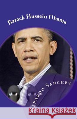 Barack Hussein Obama: Primer Año de Gobierno Sanchez, Gerardo 9781450543361 Createspace