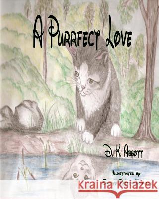 A Purrfect Love D. K. Abbott Shelley Patten-Forster 9781450543477