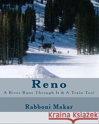 Reno: A River Runs Through It & A Train Too! Morrow, Robert Joseph 9781450546218 Createspace