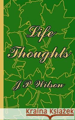 Life Thoughts J. P. Wilson Helen Viola Kasperek Price 9781450546355