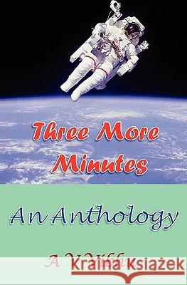 Three More Minutes: An Anthology Vibhu A 9781450549080