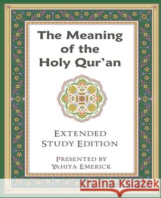 The Meaning of the Holy Qur'an in Today's English Yahiya Emerick 9781450549530