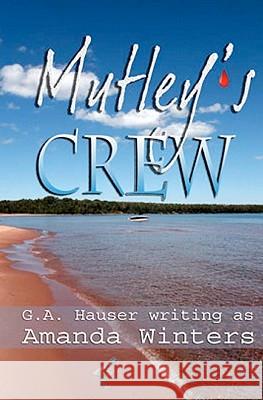 Mutley's Crew G. A. Hauser Stephanie Vaughan 9781450552066