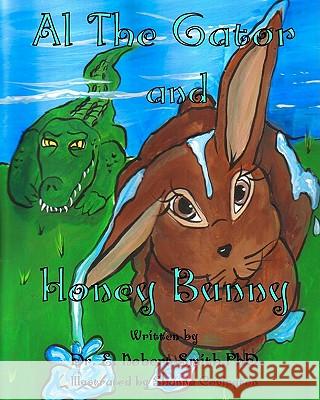 Al-the-Gator and Honey Bunny Smith Phd, E. Norbert 9781450553254