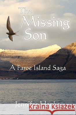 The Missing Son: A Faroe Island Saga Jennifer Henke 9781450560153 Createspace