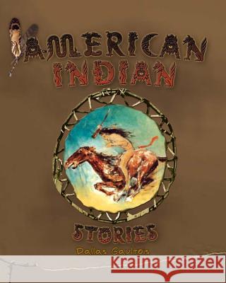 American Indian Stories Dallas Gaultois John Clements 9781450566261 Createspace