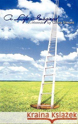 A Life Imagined Gilena Simons 9781450566995
