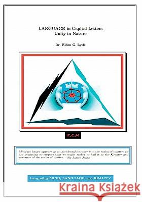 LANGUAGE in Capital Letters: Unity in Nature Lytle, Eldon G. 9781450567954