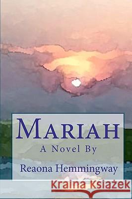 Mariah Reaona Hemmingway 9781450568623 Createspace