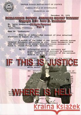 If This Is Justice Where Is Hell Larry D. Goodnature 9781450570947 Createspace Independent Publishing Platform