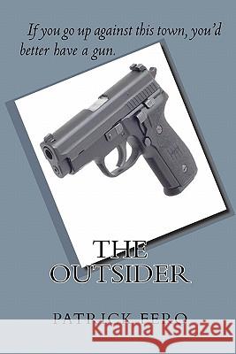 The Outsider Patrick Fero 9781450571159 Createspace