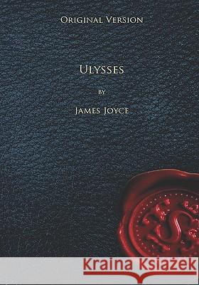 Ulysses - Original Version James Joyce 9781450571609 Createspace