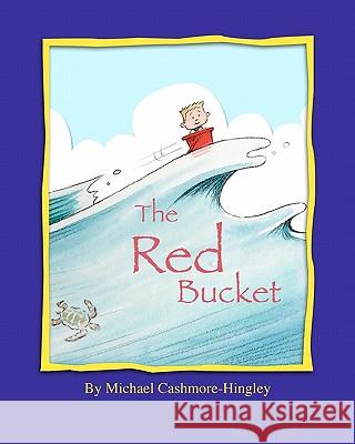 The Red Bucket Michael Cashmore-Hingley 9781450573245