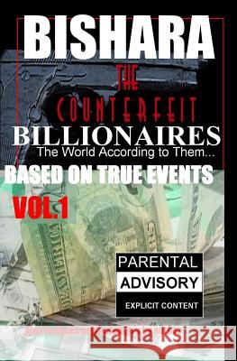 The COUNTERFEIT BILLIONAIRES: The World According to them... Bishara 9781450576000 Createspace