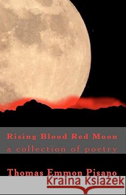 Rising Blood Red Moon Thomas Emmon Pisano 9781450577571 Createspace