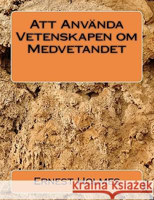 Att Använda Vetenskapen om Medvetandet Knorring, Bertil Von 9781450577953 Createspace