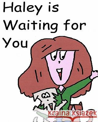 Haley is Waiting for You Trevino, Frank 9781450578776 Createspace