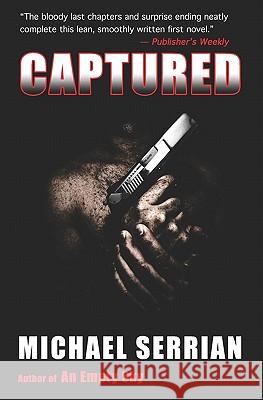 Captured Michael Serrian 9781450581899 Createspace