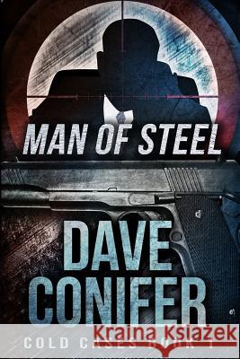 Man of Steel Dave Conifer 9781450584432 Createspace