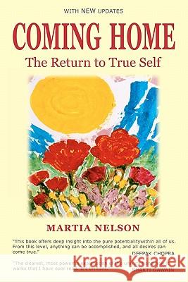 Coming Home: The Return to True Self Martia Nelson 9781450588607 Createspace