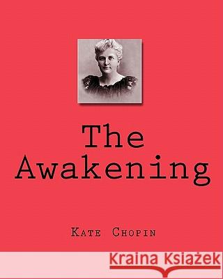 The Awakening Kate Chopin 9781450589253 Createspace