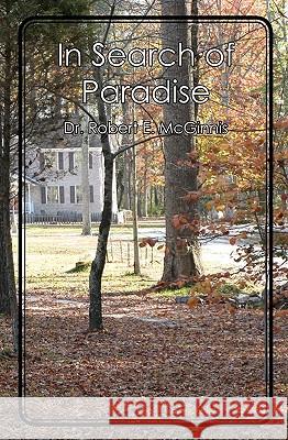 In Search of Paradise Dr Robert E. McGinnis 9781450590235