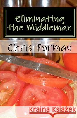 Eliminating the Middleman: A Maria Hart Mystery Chris Forman 9781450591201 Createspace