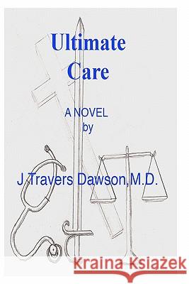 Ultimate Care J. Travers Dawso 9781450592130 Createspace