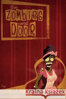 The Zombies Next Door Ashlie Hammond Dane Ault Dane Ault 9781450594646 Createspace