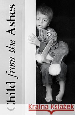 Child From The Ashes Kesler, J. R. 9781450595278 Createspace