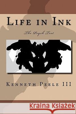 Life in Ink Kenneth Peel 9781450596596 Createspace