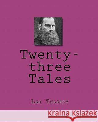 Twenty-three Tales Tolstoy, Leo 9781450596879