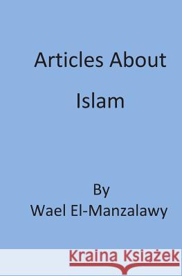 Articles About Islam El-Manzalawy, Wael 9781450598361 Createspace