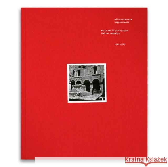 Happenchance: World War II Photographs, Italian Campaign, 1942-1945  9781450701044 Trope Publishing Co.