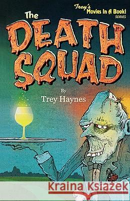 The Death Squad Trey Haynes 9781450716253 Trey Haynes