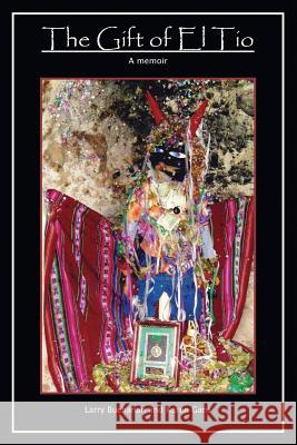The Gift of El Tio Larry Buchanan Karen Gans 9781450739146
