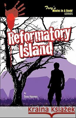 Reformatory Island James E. Haynes 9781450753197