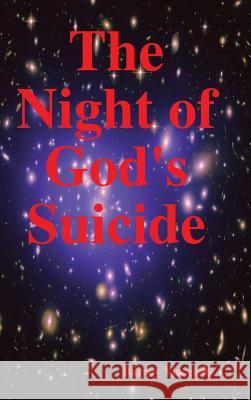 The Night of God's Suicide Barney Vincelette 9781450759427