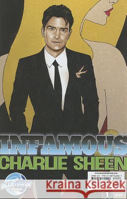 Infamous: Charlie Sheen Marc Shapiro Joe Phillips 9781450762557 Bluewater Productions