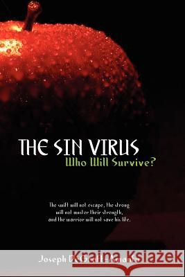 The Sin Virus: Who Will Survive? Joseph Degraft-Amanfu 9781450768412 Degraft-Amanfu Publishers