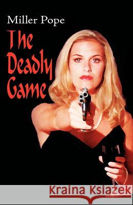 The Deadly Game Miller Pope 9781450778084