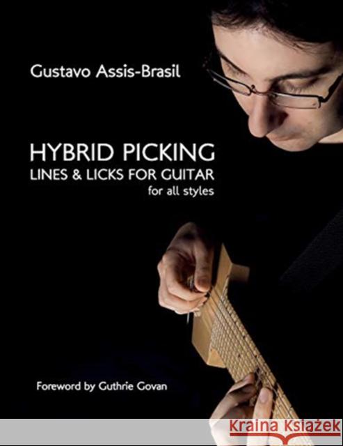 Hybrid Picking Lines and Licks for Guitar Gustavo Assis-Brasil 9781450781282 Independent Publisher