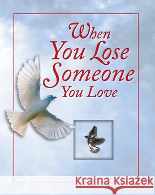 When You Lose Someone You Love Publications International Ltd 9781450845786 Publications International, Limited