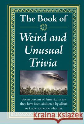 The Book of Weird and Unusual Trivia Publications International Ltd 9781450871457 Publications International, Limited