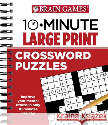 Brain Games - 10 Minute: Large Print Crossword Puzzles: Volume 1 Publications International Ltd 9781450887960 Publications International, Ltd.