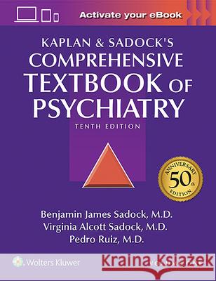 Kaplan and Sadock's Comprehensive Textbook of Psychiatry Benjamin J. Sadock Virginia A. Sadock Pedro Ruiz 9781451100471 Lippincott Williams and Wilkins