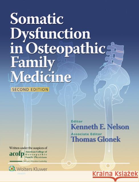 Somatic Dysfunction in Osteopathic Family Medicine Nelson                                   Thomas E. Glonek 9781451103052 