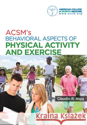 Acsm's Behavioral Aspects of Physical Activity and Exercise American College of Sports Medicine 9781451132113