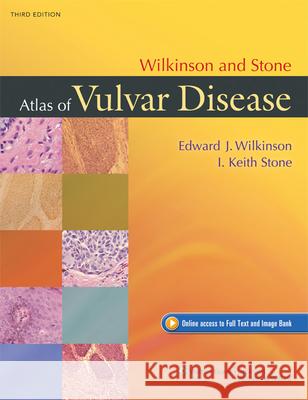 Wilkinson and Stone Atlas of Vulvar Disease Edward Wilkinson 9781451132182 0