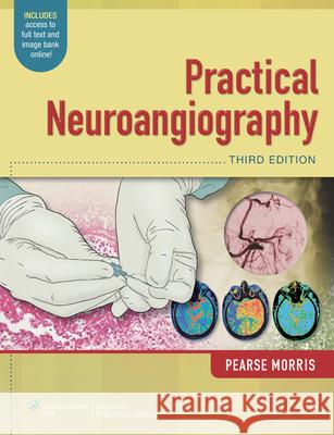 Practical Neuroangiography with Access Code Morris, P. Pearse 9781451144154 0